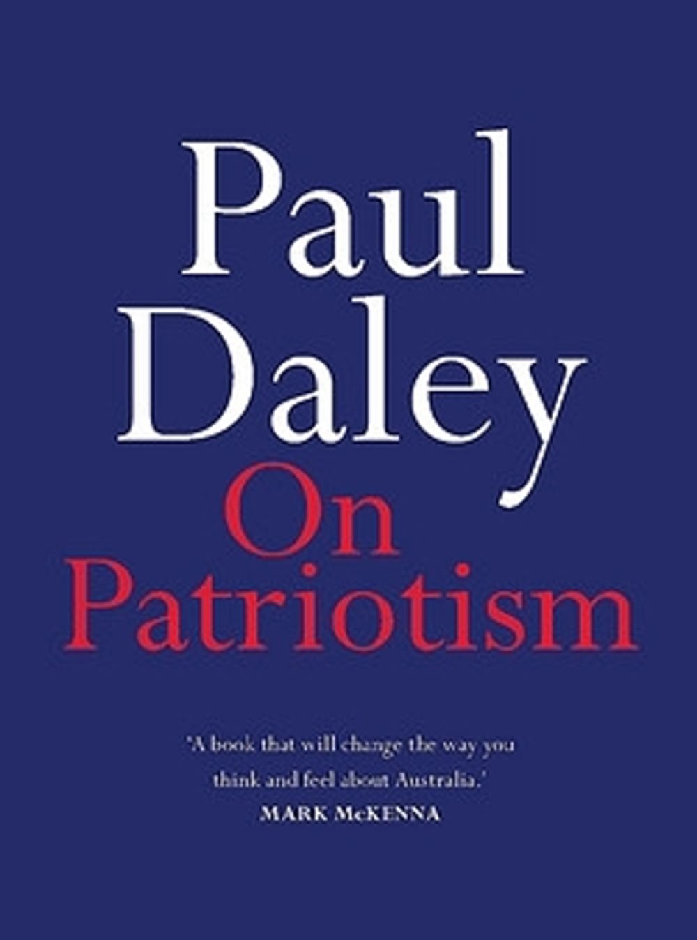 On Patriotism by Paul Daley - ISBN: 9780733644122