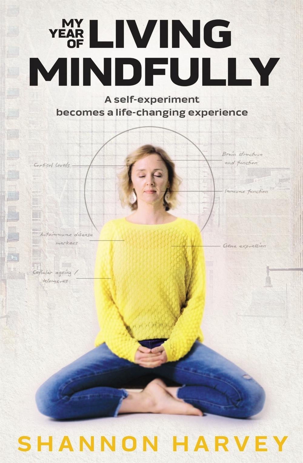 My Year of Living Mindfully by Shannon Harvey - ISBN: 9780733645099