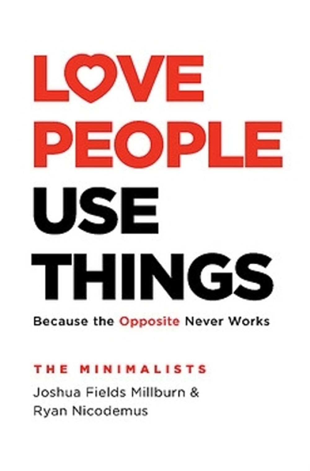 Love People, Use Things by Joshua Fields Millburn - ISBN: 9780733645853