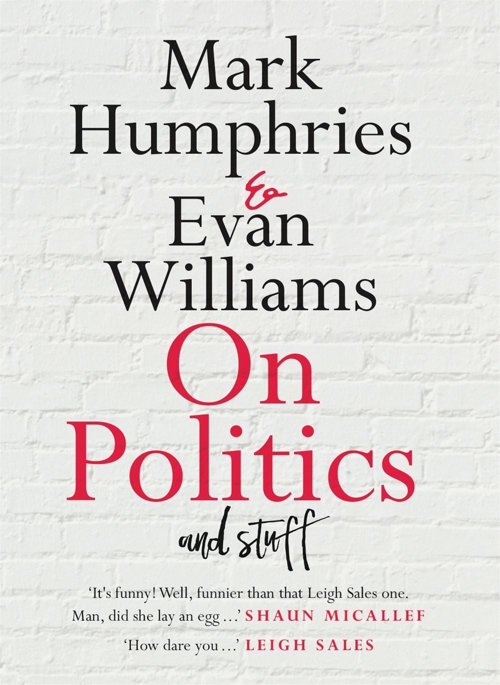 On Politics and Stuff by Mark Humphries - ISBN: 9780733646560
