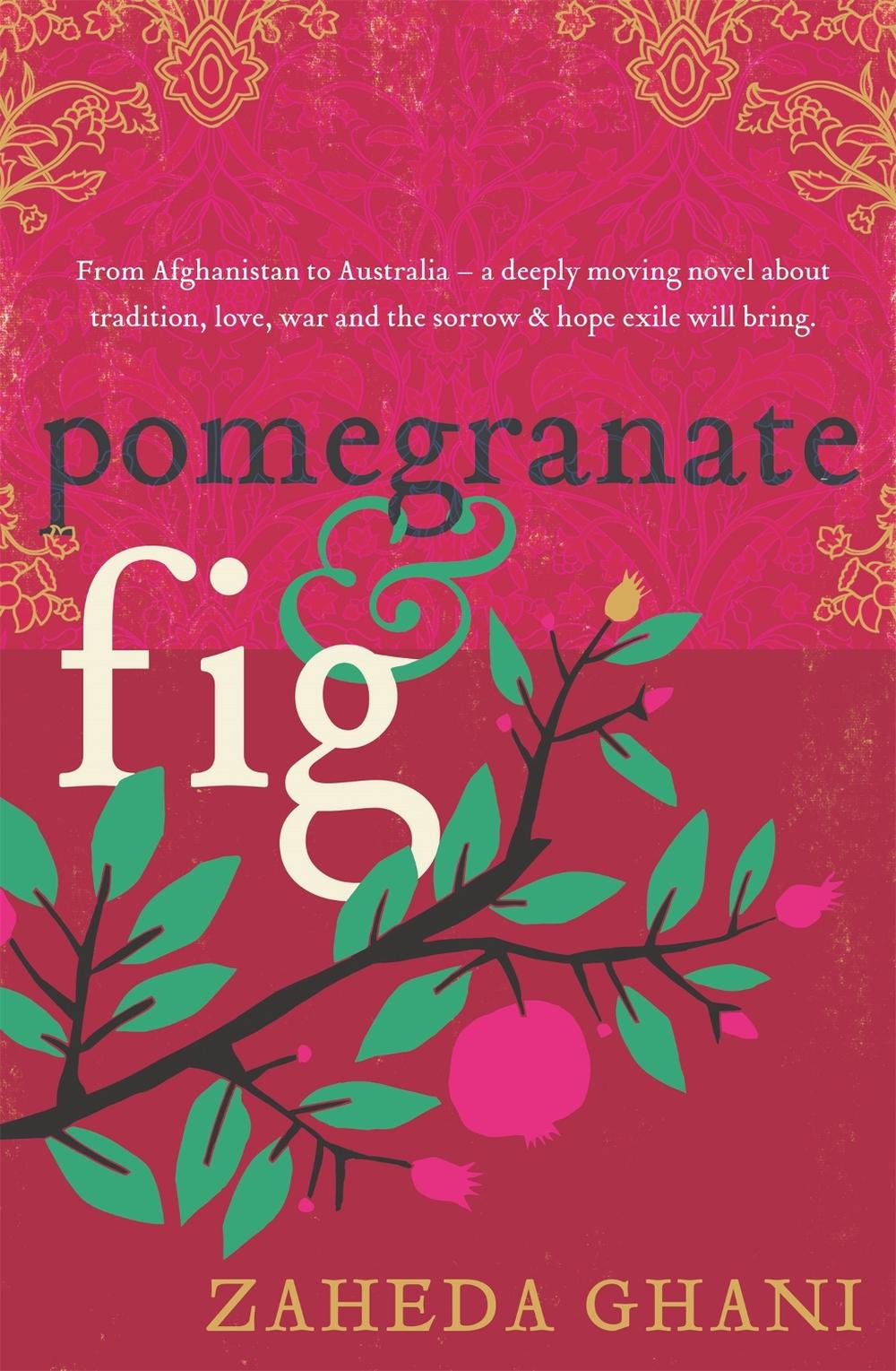 Pomegranate & Fig by Zaheda Ghani - ISBN: 9780733647604