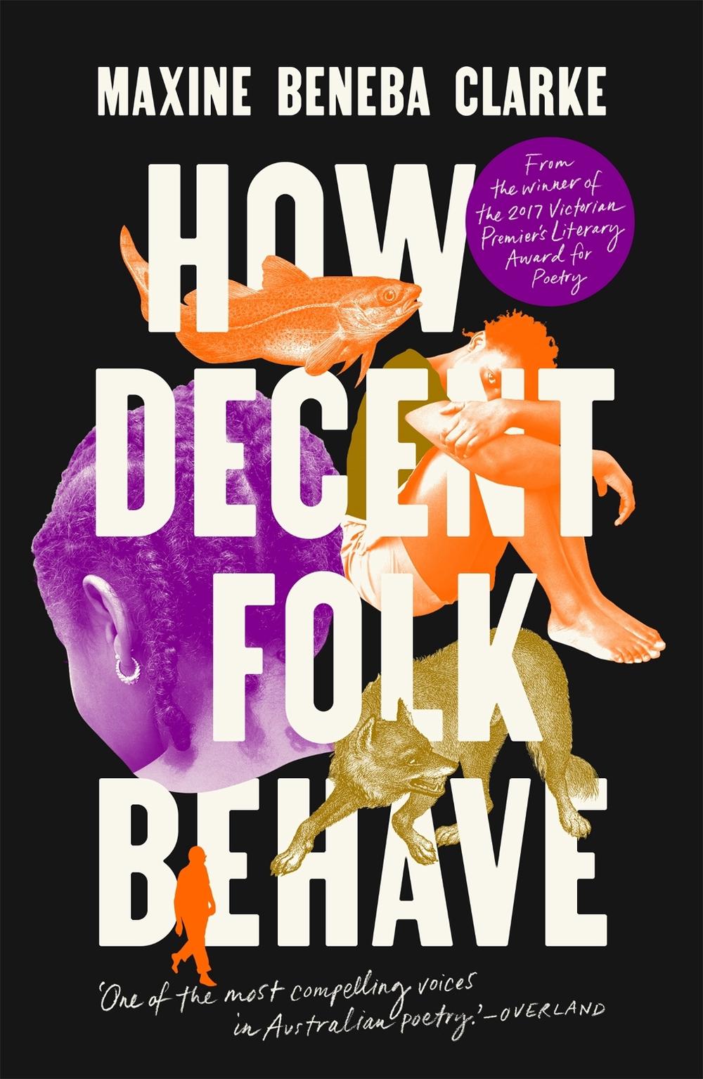 How Decent Folk Behave by Maxine Beneba Clarke - ISBN: 9780733647666