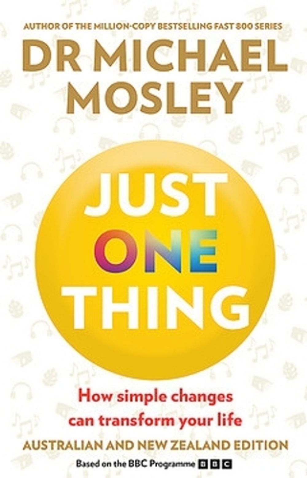 Just One Thing by Dr Michael Mosley - ISBN: 9780733648229