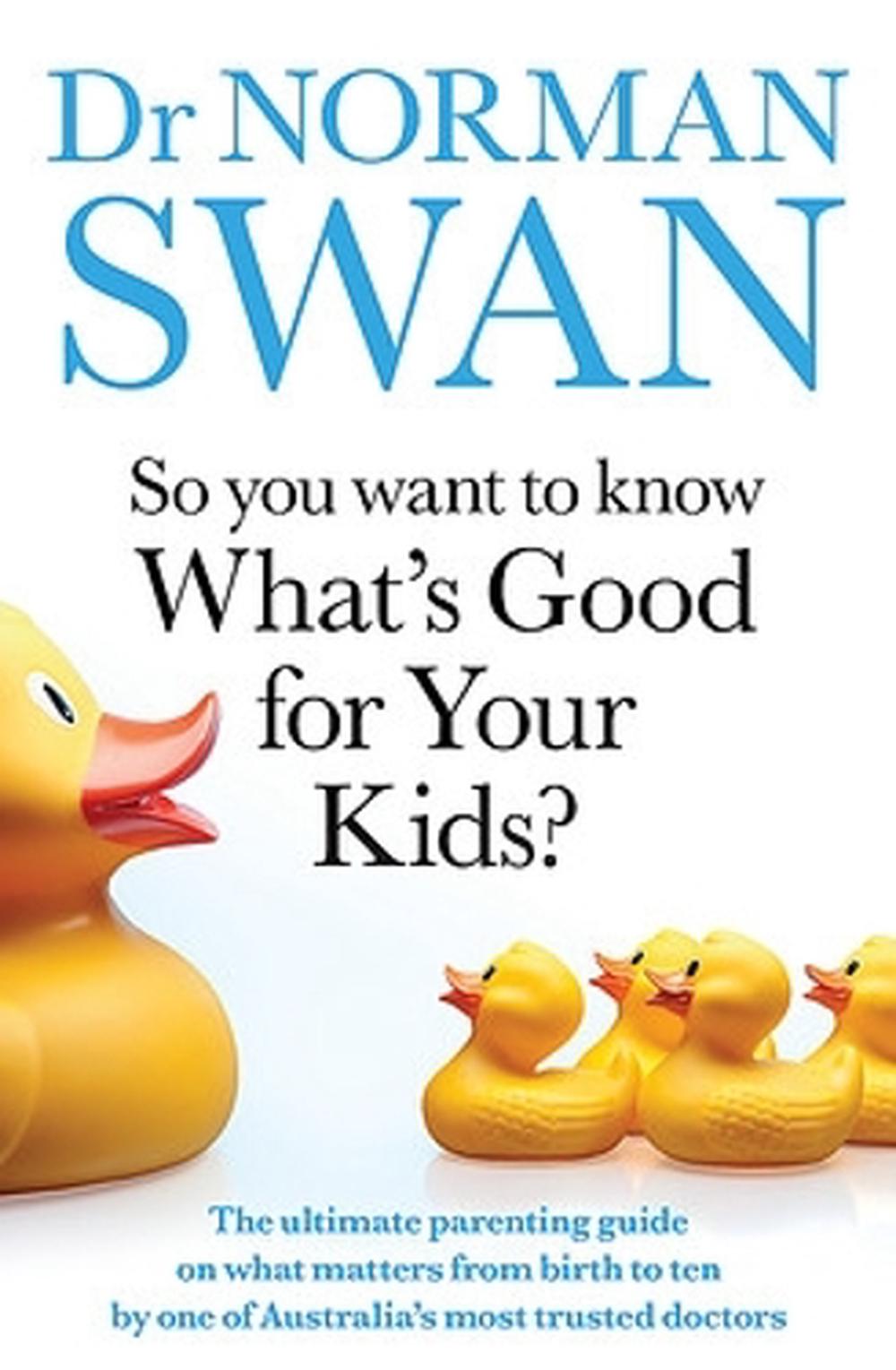 So You Want to Know What's Good for Your Kids?, 9780733650727