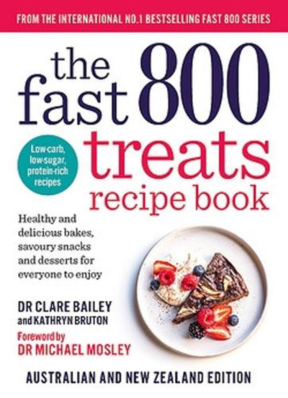The Fast 800 Treats Recipe Book by Clare Bailey Mosley - ISBN: 9780733652011