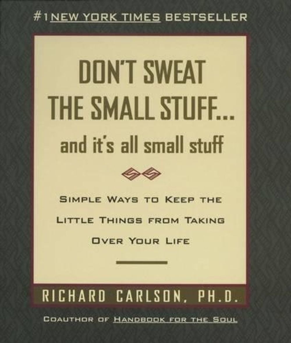 Don't Sweat The Small Stuff by Richard Carlson - ISBN: 9780733800849