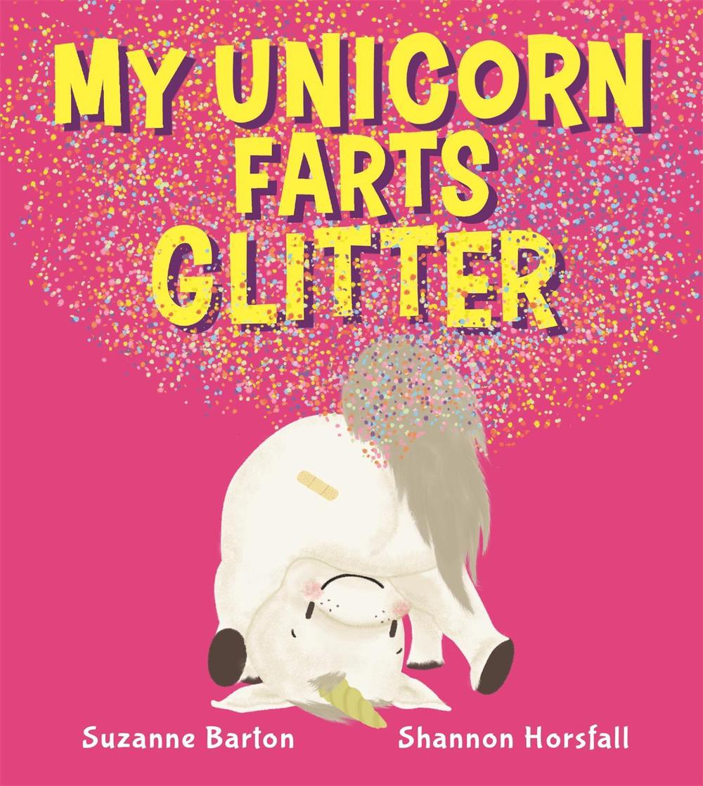 My Unicorn Farts Glitter by Suzanne Barton - ISBN: 9780734418708