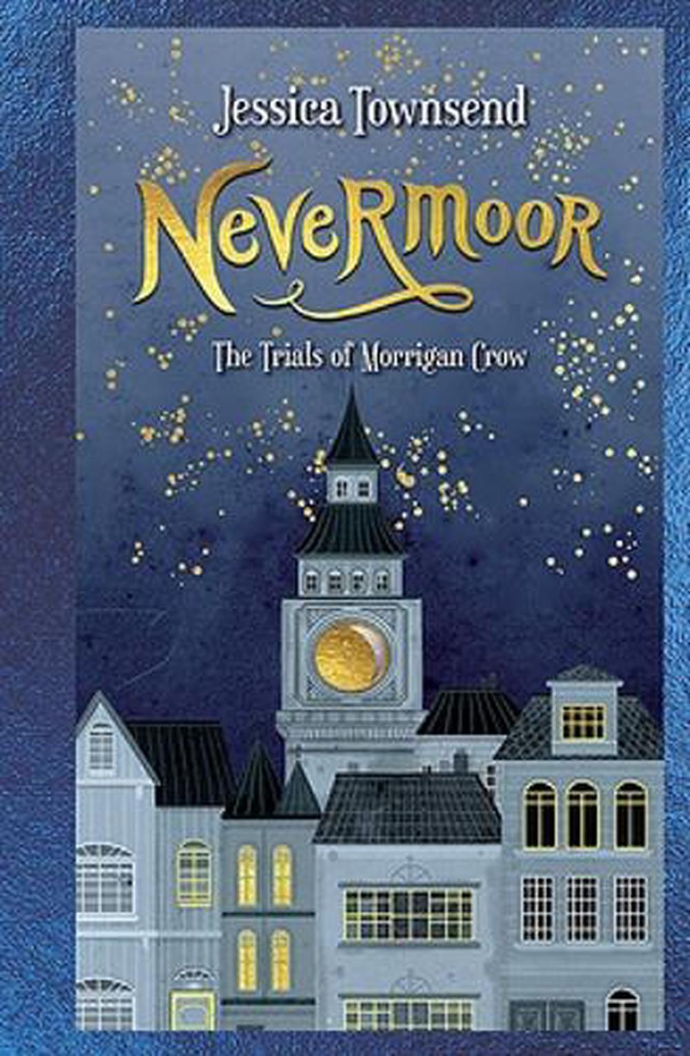 Nevermoor: The Trials of Morrigan Crow by Jessica Townsend, Hardcover ...