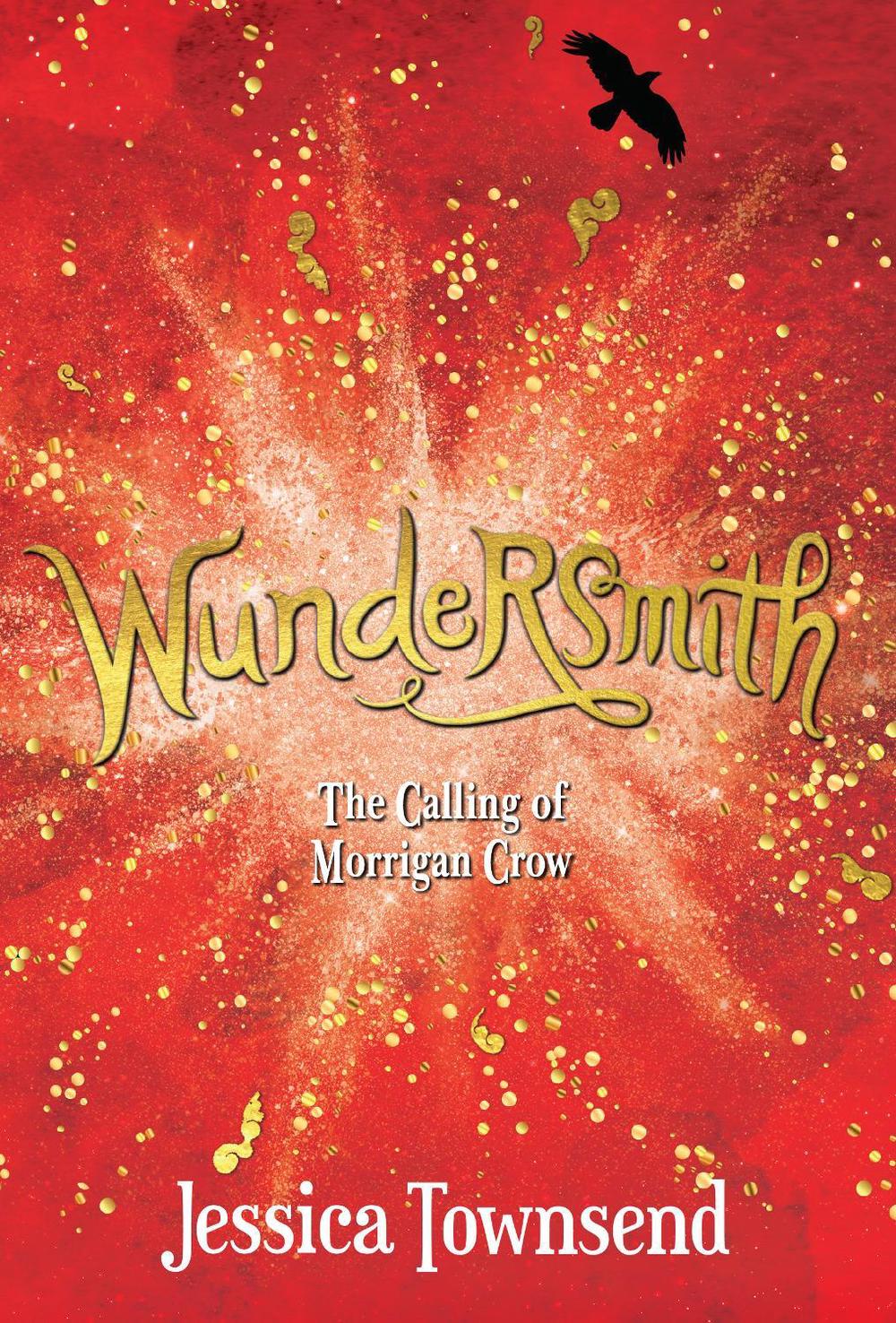 Wundersmith: The Calling of Morrigan Crow by Jessica Townsend - ISBN: 9780734419002