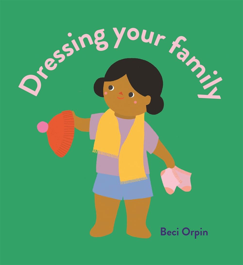 Dressing Your Family by Beci Orpin - ISBN: 9780734419408