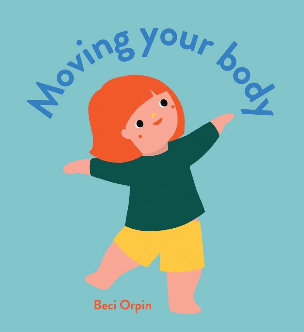 Moving Your Body by Beci Orpin - ISBN: 9780734419415