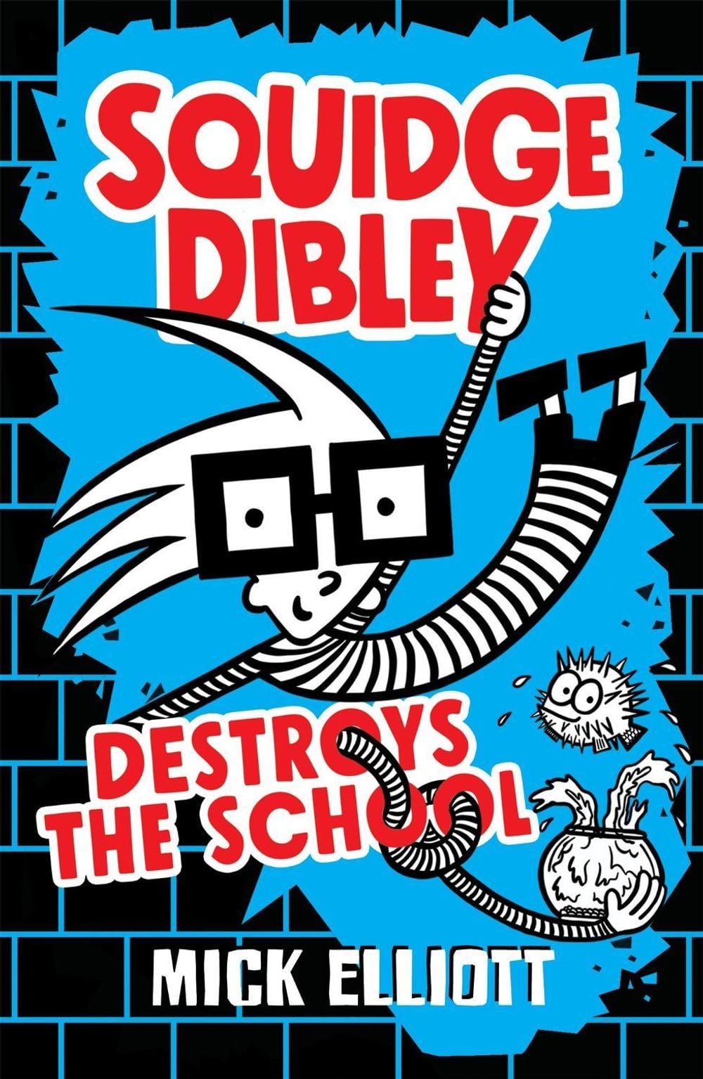 Squidge Dibley Destroys the School by Mick Elliott - ISBN: 9780734419422
