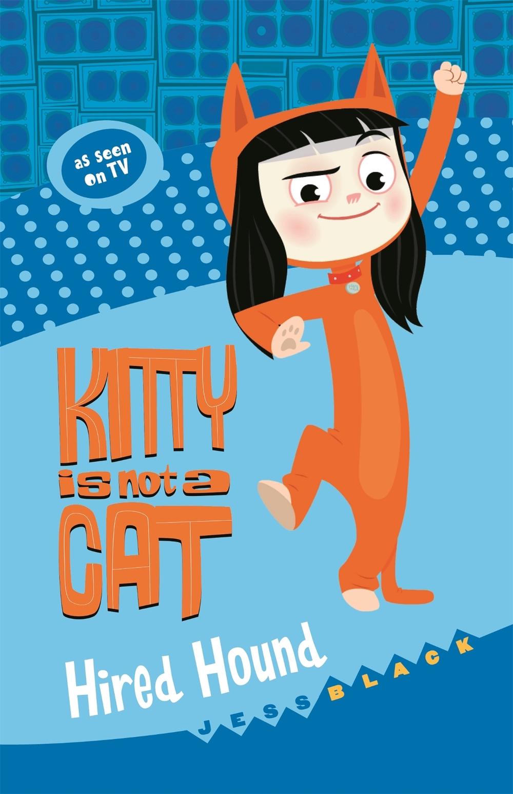 Kitty is not a Cat: Hired Hound by Bogan Entertainment Solutions - ISBN: 9780734419811
