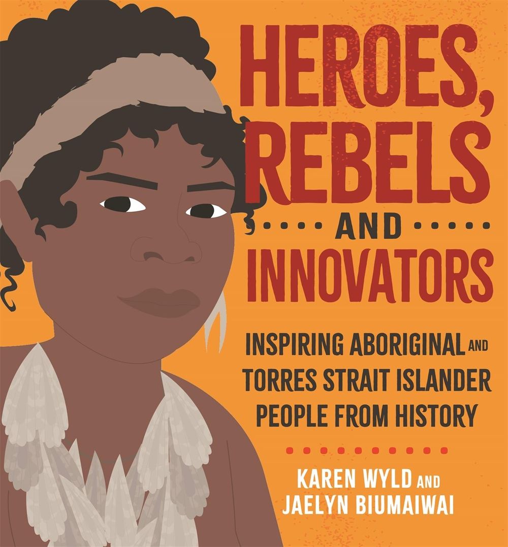 Heroes, Rebels and Innovators by Karen Wyld - ISBN: 9780734419835