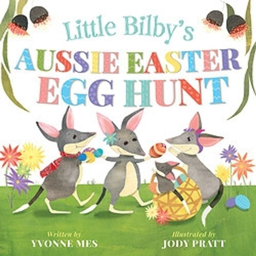 Little Bilby's Aussie Easter Egg Hunt by Yvonne Mes - ISBN: 9780734419958