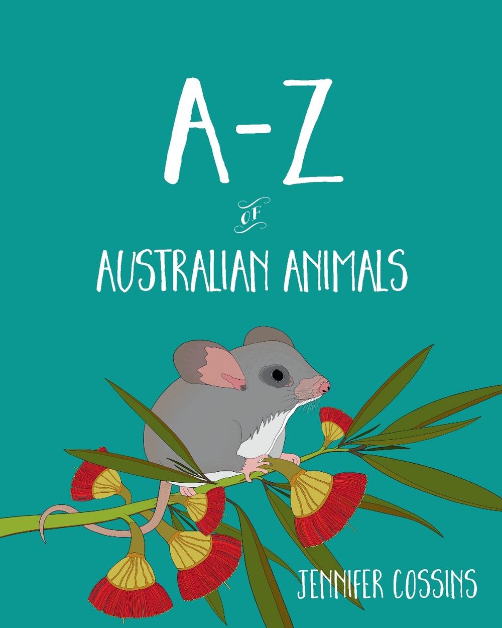 A-Z of Australian Animals by Jennifer Cossins - ISBN: 9780734421326