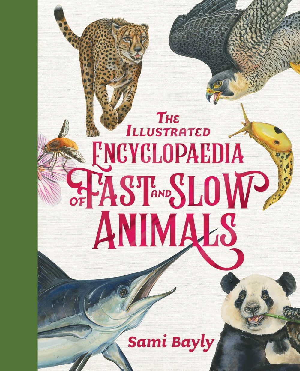 The Illustrated Encyclopaedia of Fast and Slow Animals by Sami Bayly - ISBN: 9780734421418