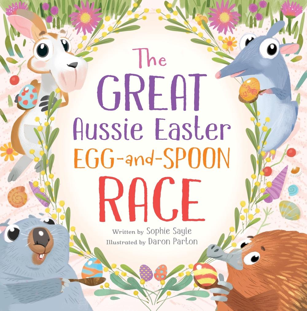The Great Aussie Easter Egg-and-Spoon Race by Sophie Sayle - ISBN: 9780734421821