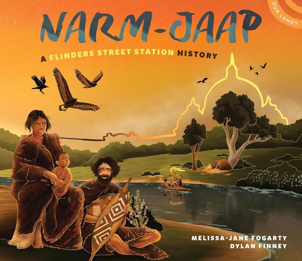 Narm-Jaap: A Flinders Street Station History by Melissa-Jane Fogarty - ISBN: 9780734423399