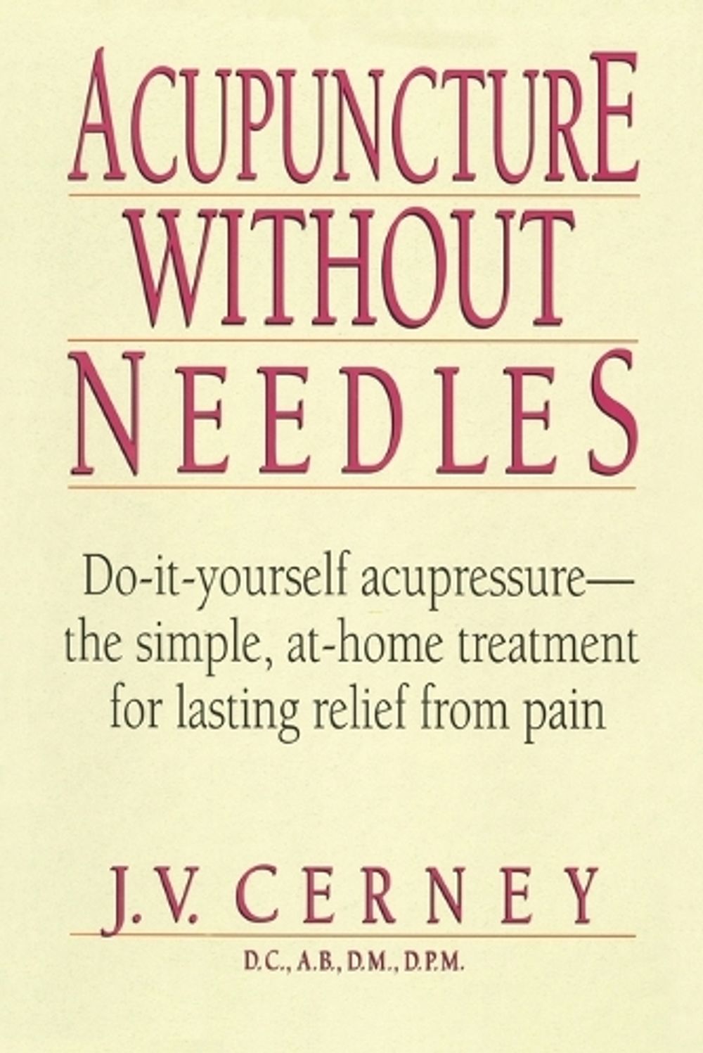 Acupuncture without Needles, 2nd Edition by J.V. Cerney - ISBN: 9780735200357