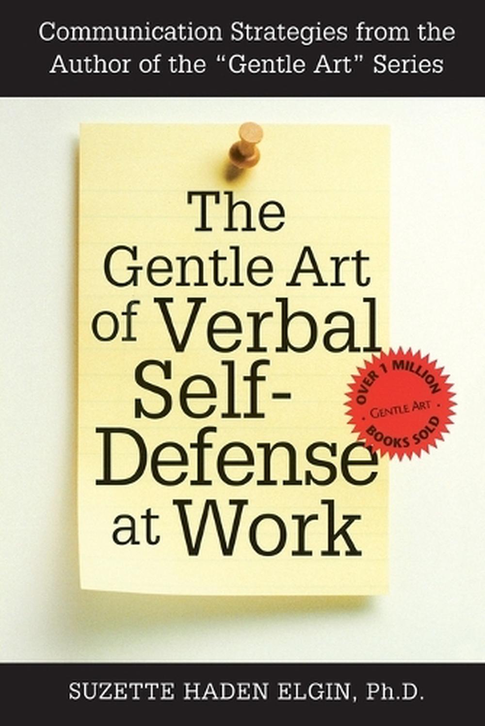 The Gentle Art of Verbal Self Defense at Work by Suzette Haden Elgin