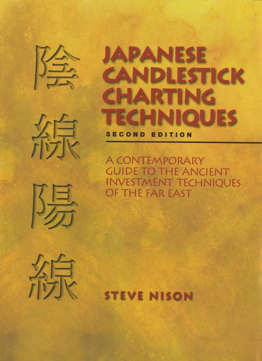 Japanese Candlestick Charting Techniques, 2nd Edition by Nison - ISBN: 9780735201811