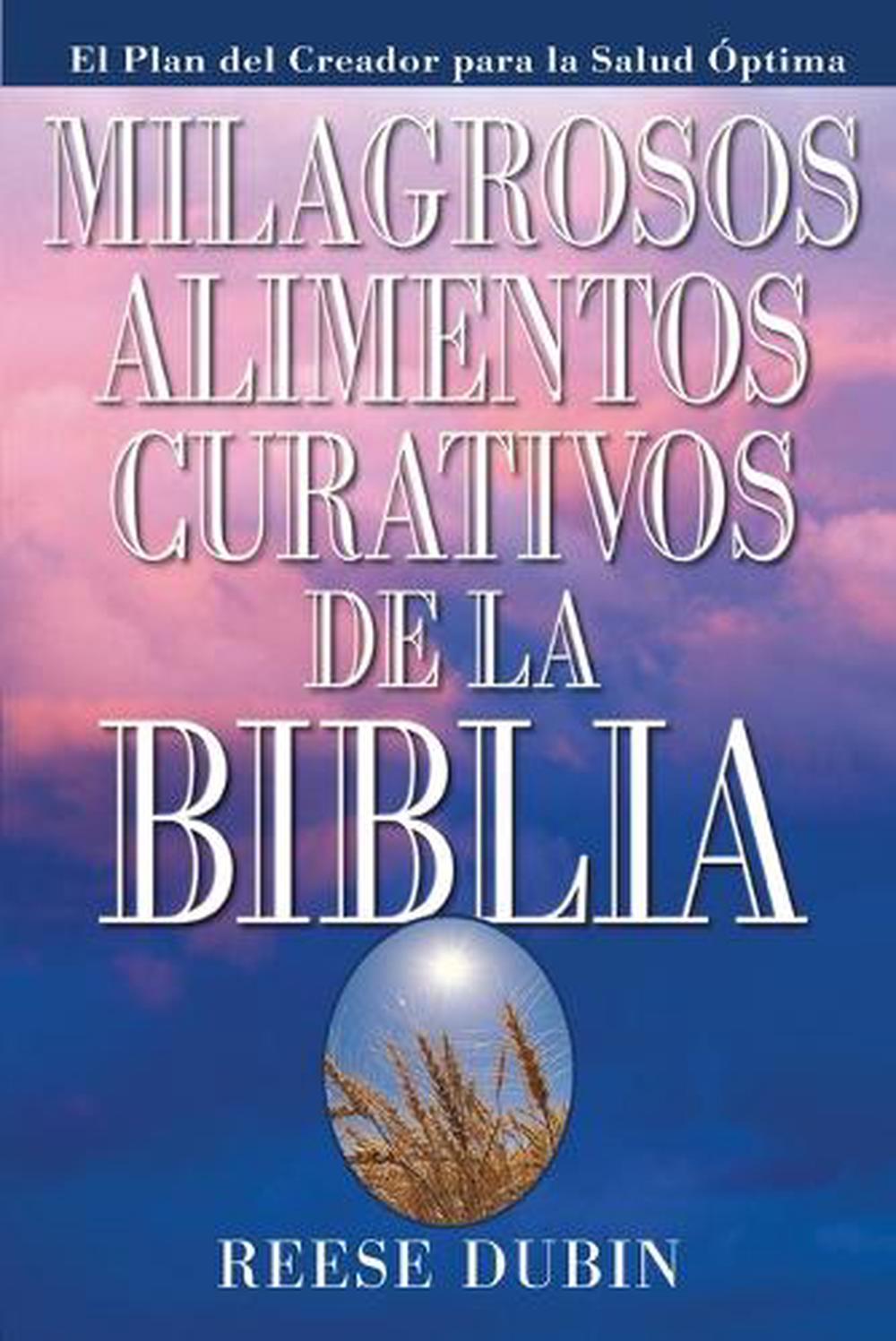 Milagrosos Alimentos Curativos De La Biblia by Reese Dubin - ISBN: 9780735202108