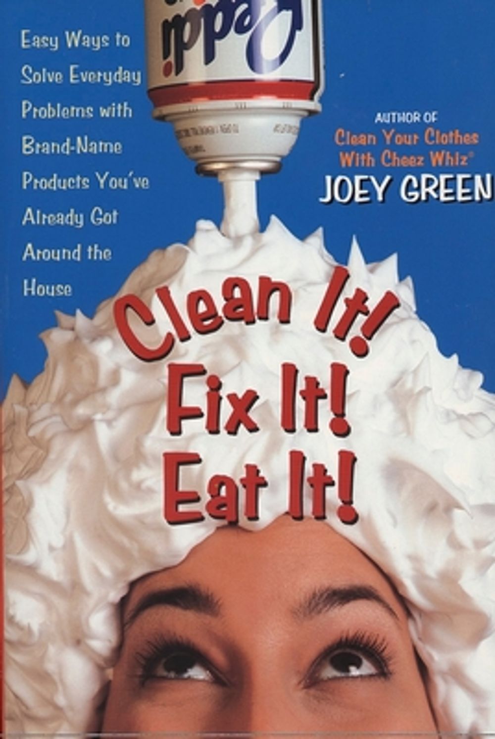 Clean It! Fix It! Eat It! by Joey Green - ISBN: 9780735202955