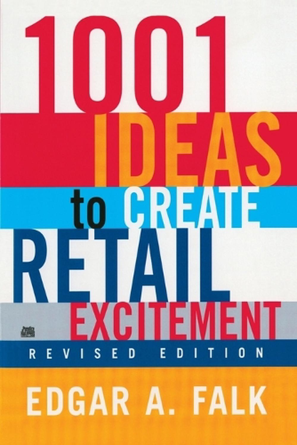1001 Ideas to Create Retail Excitement by Edgar A. Falk - ISBN: 9780735203433