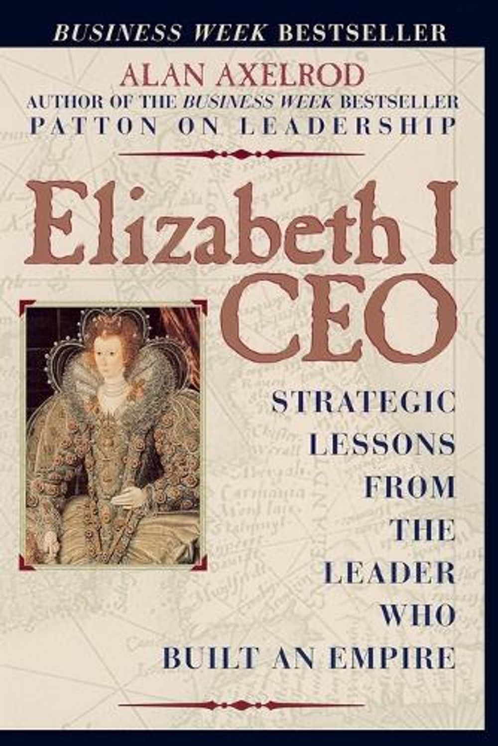 Elizabeth I CEO, 2nd Edition by Alan Axelrod - ISBN: 9780735203570