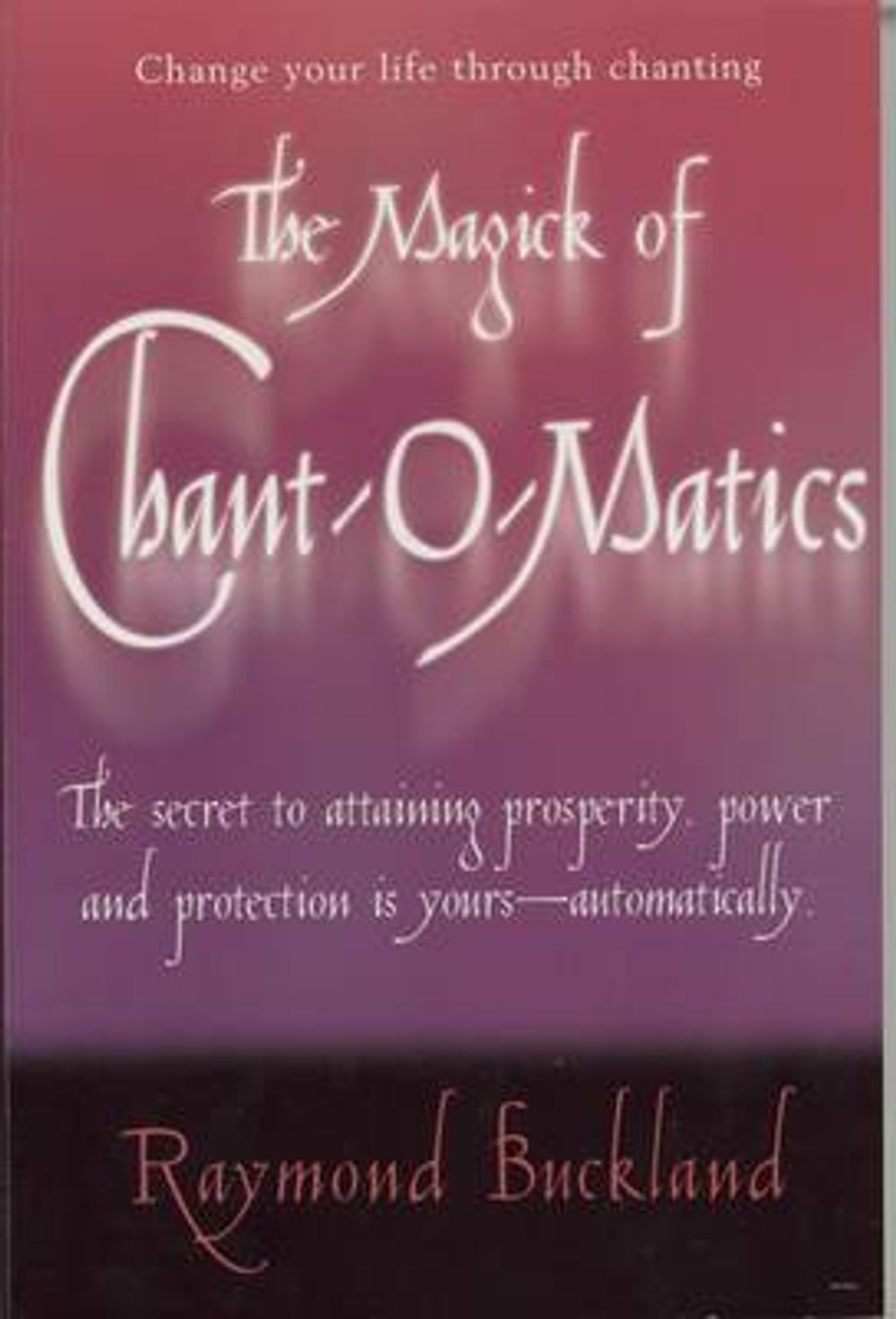 Magick of Chantomatics by Raymond Buckland - ISBN: 9780735203747