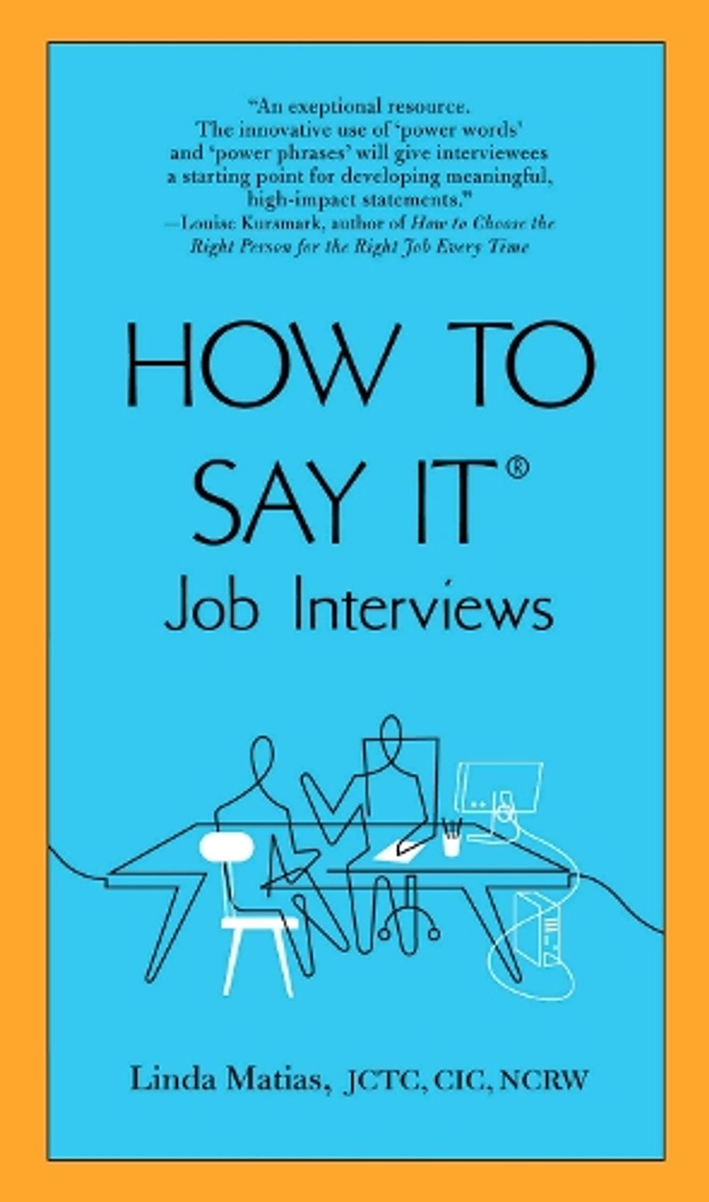 How to Say It Job Interviews by Linda Matias - ISBN: 9780735204225