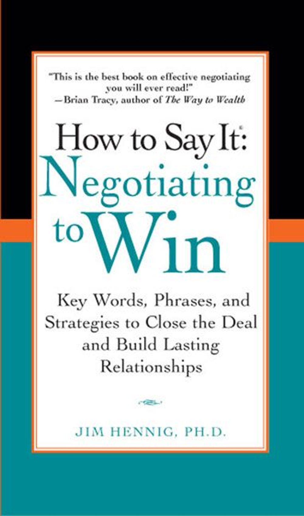 How to Say It: Negotiating to Win by Jim Hennig - ISBN: 9780735204287