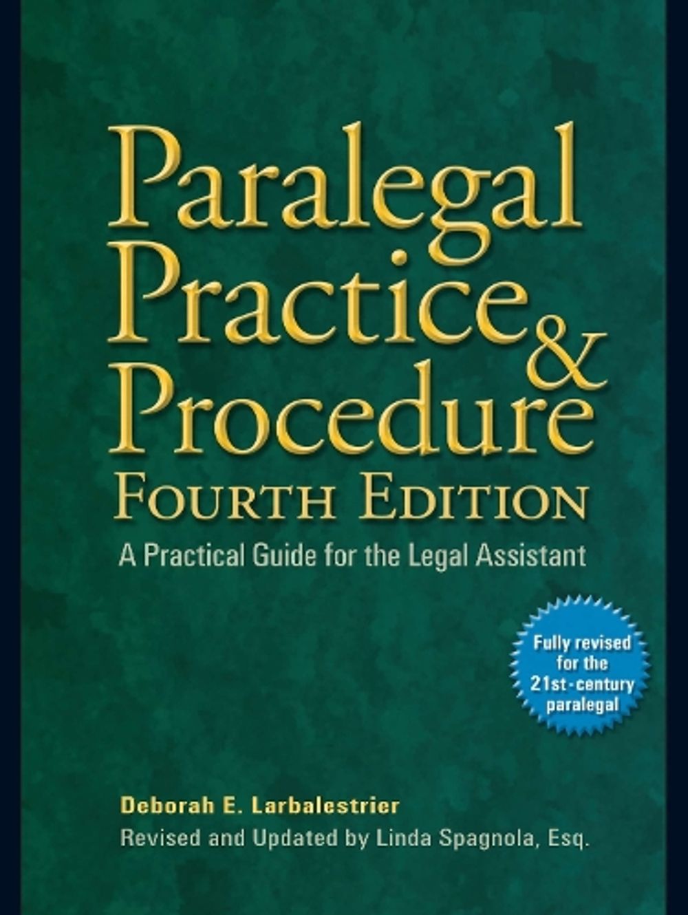 Paralegal Practice & Procedure Fourth Edition by Deborah E. Larbalestrier - ISBN: 9780735204331