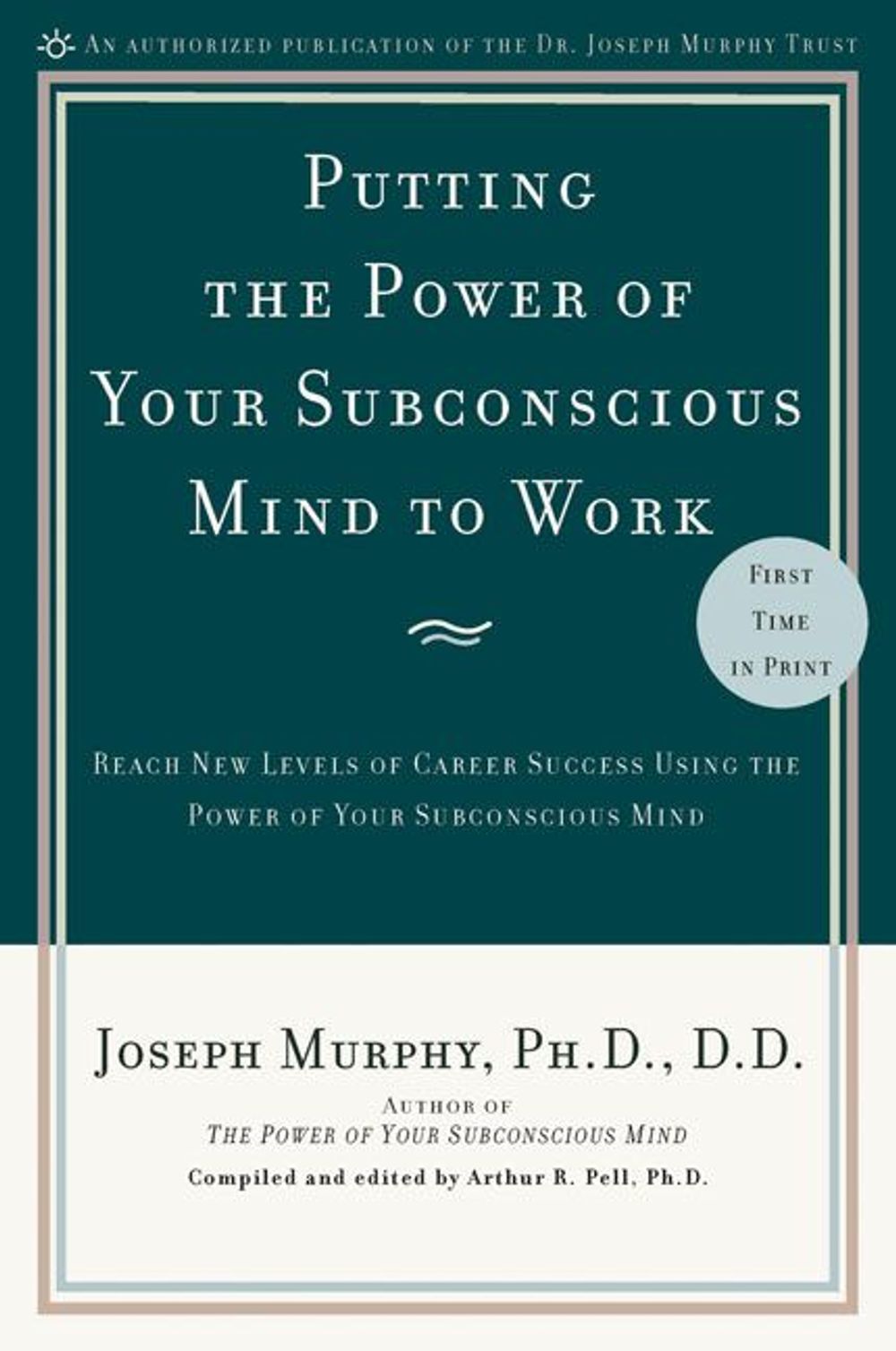 Putting the Power of Your Subconscious Mind to Work by Joseph Murphy - ISBN: 9780735204362