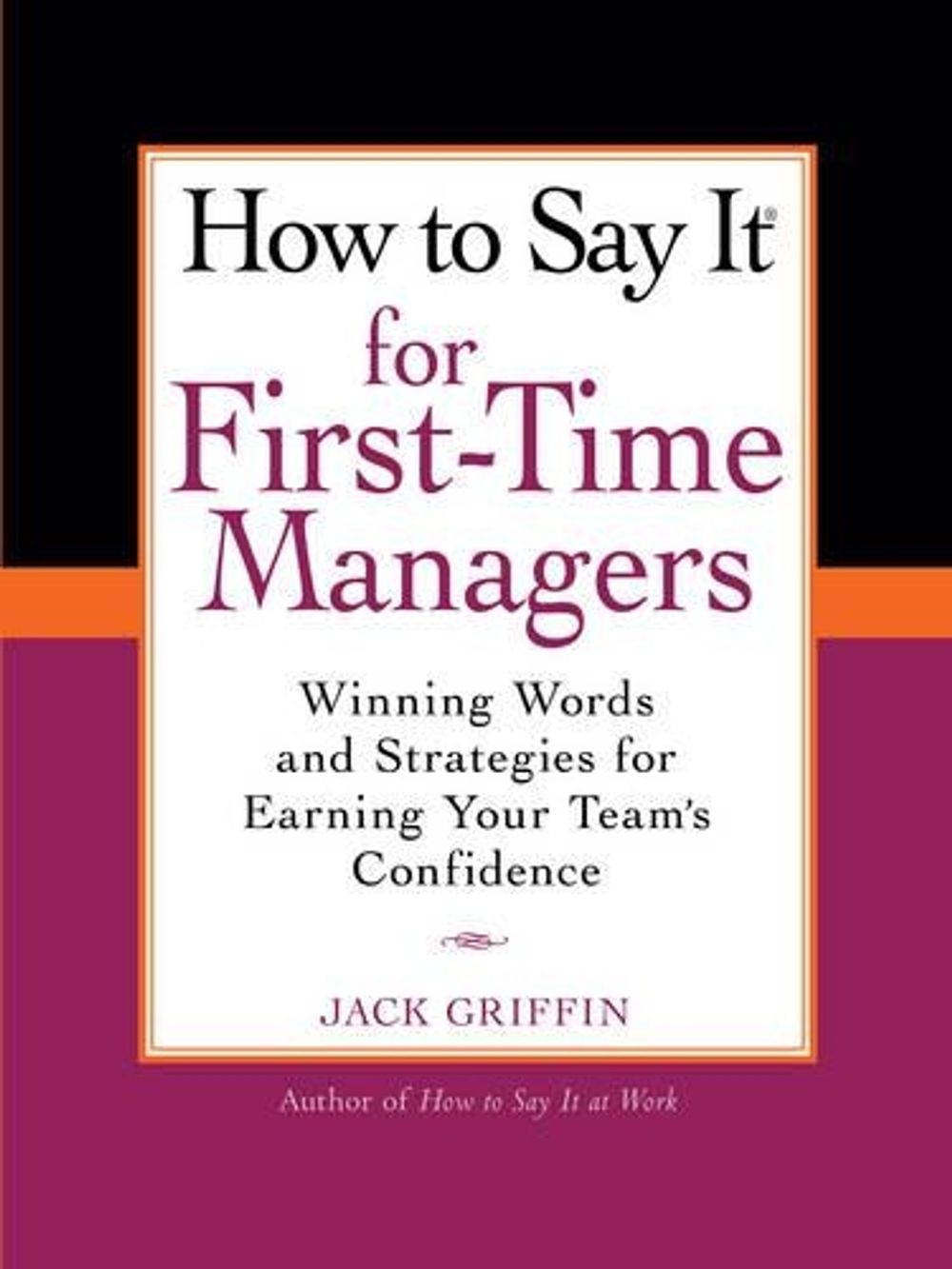 How To Say It for First-Time Managers by Jack Griffin - ISBN: 9780735204478