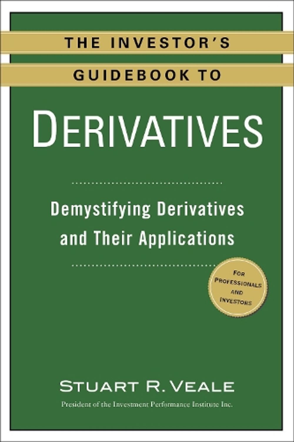 The Investor's Guidebook to Derivatives by Stuart R. Veale - ISBN: 9780735205291
