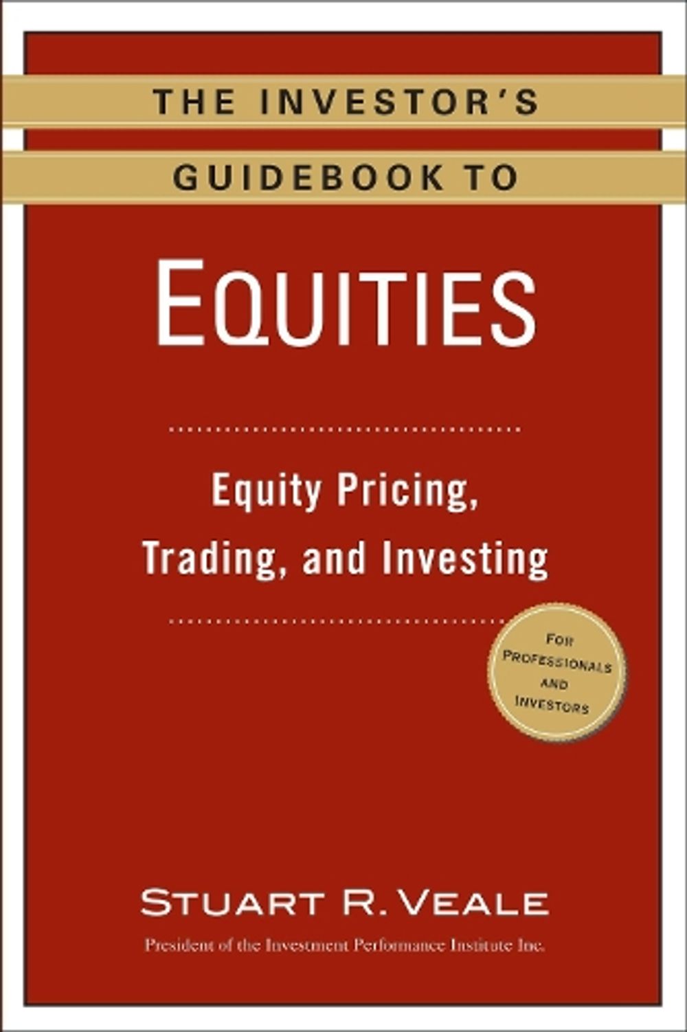 The Investor's Guidebook to Equities by Stuart R. Veale - ISBN: 9780735205321