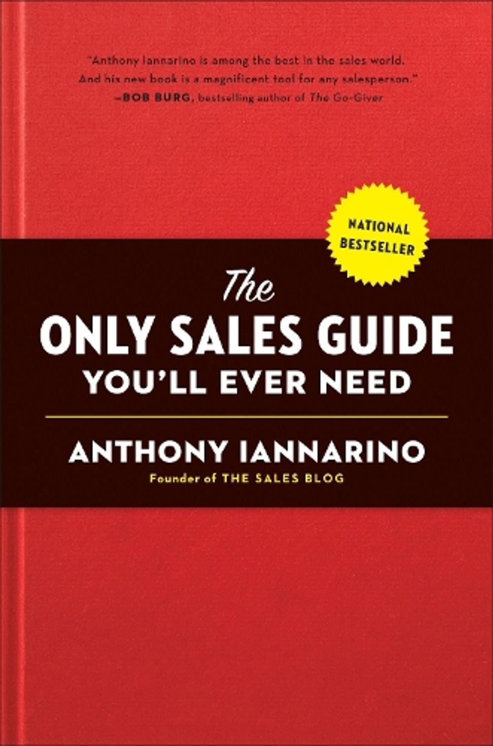 Only Sales Guide You'll Ever Need by Anthony Iannarino - ISBN: 9780735211674