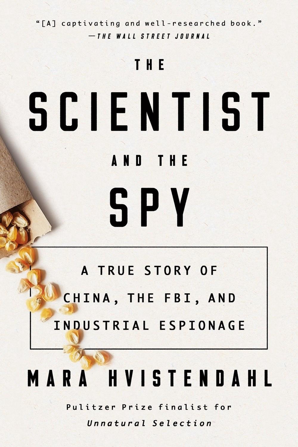 The Scientist and the Spy by Mara Hvistendahl - ISBN: 9780735214293