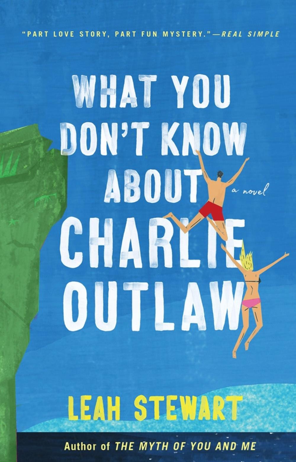 What You Don't Know About Charlie Outlaw by Leah Stewart - ISBN: 9780735214361
