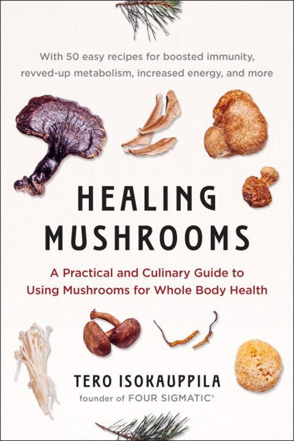 Healing Mushrooms by Tero Isokauppila - ISBN: 9780735216020