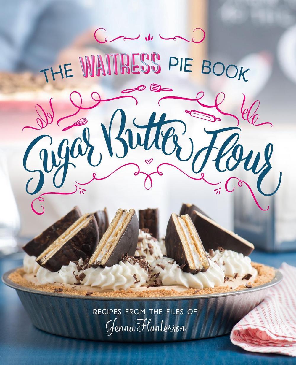 Sugar, Butter, Flour by Jenna Hunterson - ISBN: 9780735216334