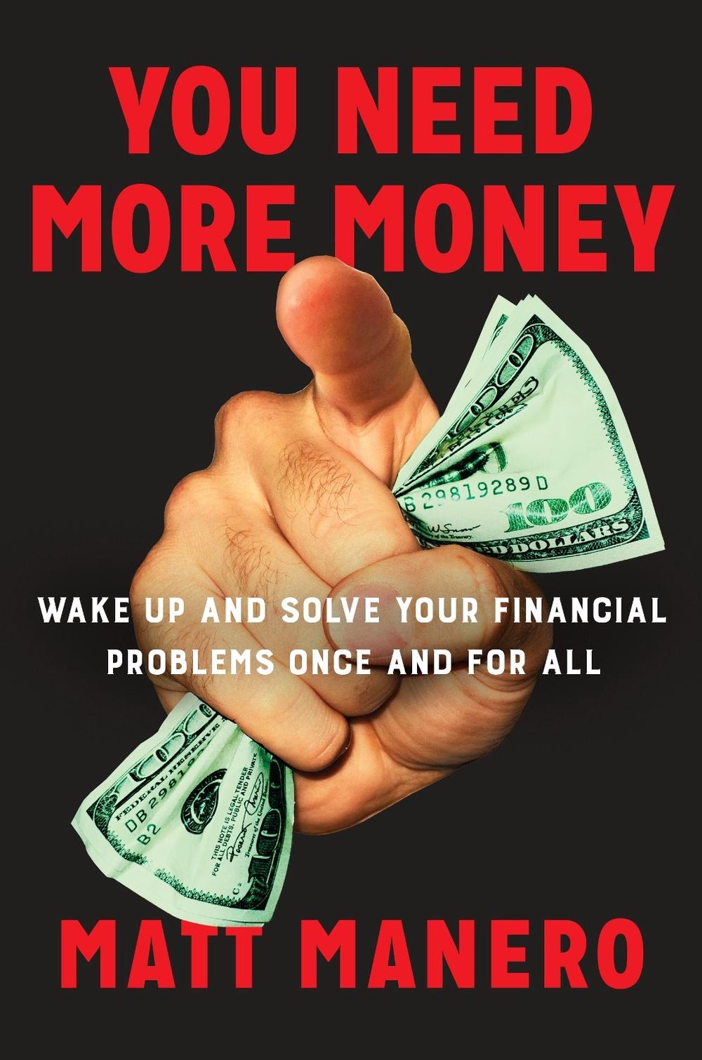 You Need More Money by Matt Manero - ISBN: 9780735216983