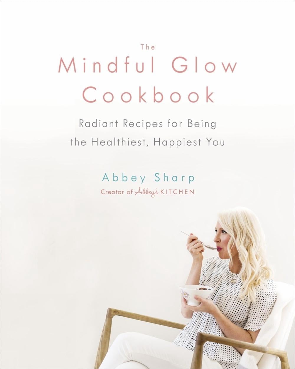 The Mindful Glow Cookbook by Abbey Sharp - ISBN: 9780735234017