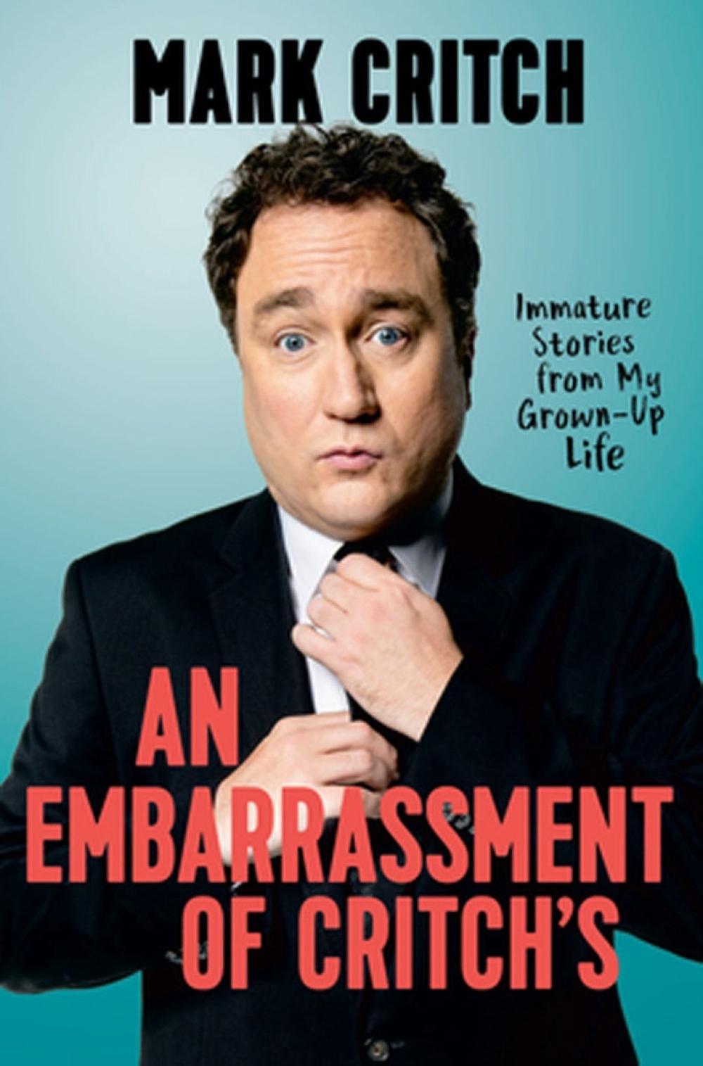 An Embarrassment of Critch's by Mark Critch - ISBN: 9780735235113