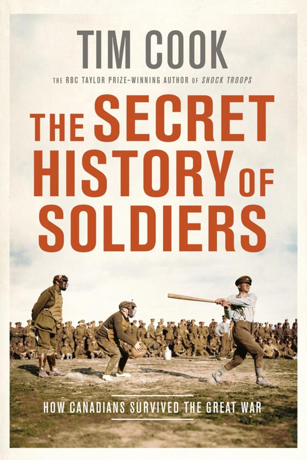 The Secret History of Soldiers by Tim Cook - ISBN: 9780735235281
