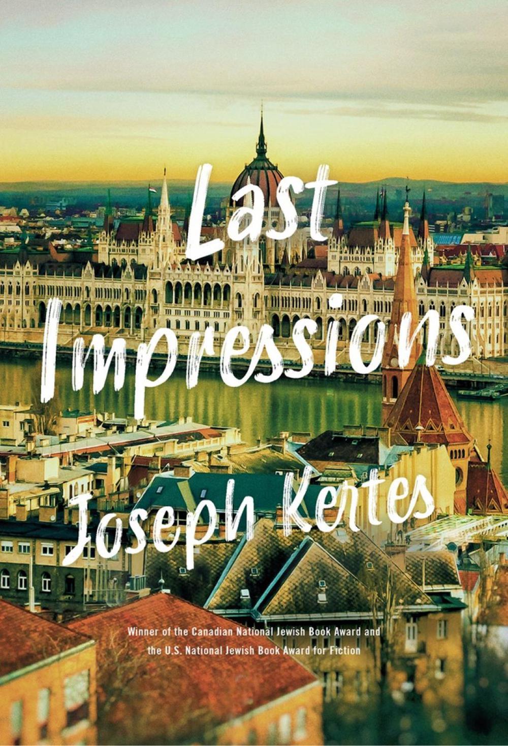 Last Impressions by Joseph Kertes - ISBN: 9780735238213