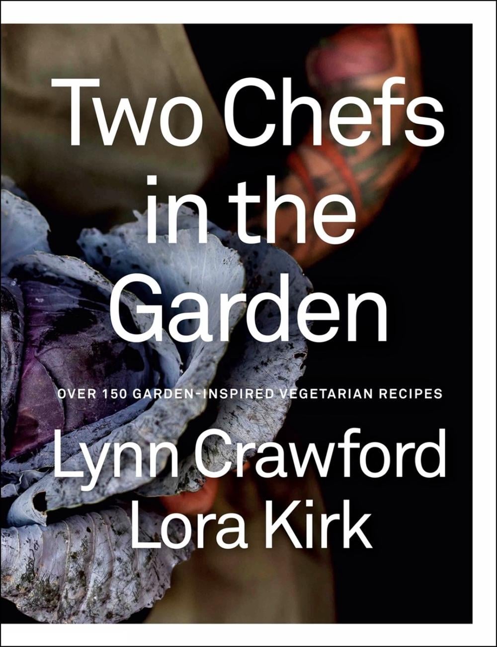 Two Chefs in the Garden by Lynn Crawford - ISBN: 9780735245624