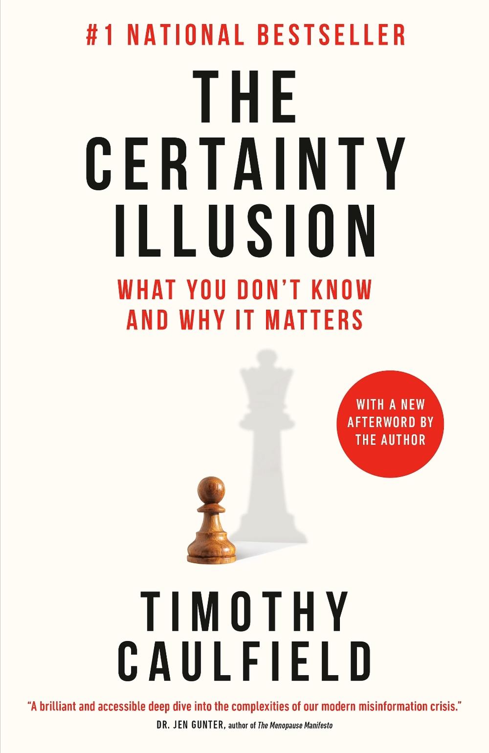 The Certainty Illusion by Timothy Caulfield - ISBN: 9780735245907